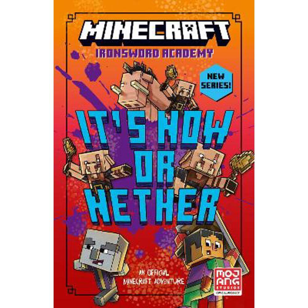Minecraft: It's Now or Nether (Ironsword Academy, Book 2) (Paperback) - Mojang AB